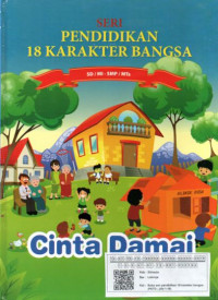 Seri Pendidikan 18 Karakter Bangsa : Cinta Damai