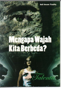 Mengapa Wajah Kita Berbeda